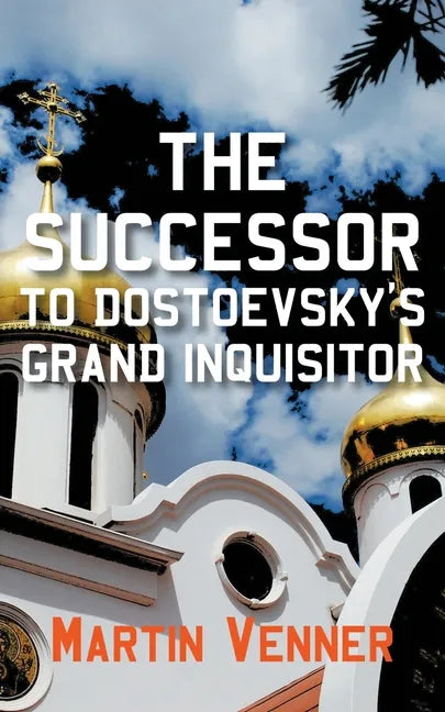 The Successor to Dostoevsky's Grand Inquisitor - Paperback