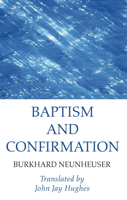 Baptism and Confirmation - Hardcover