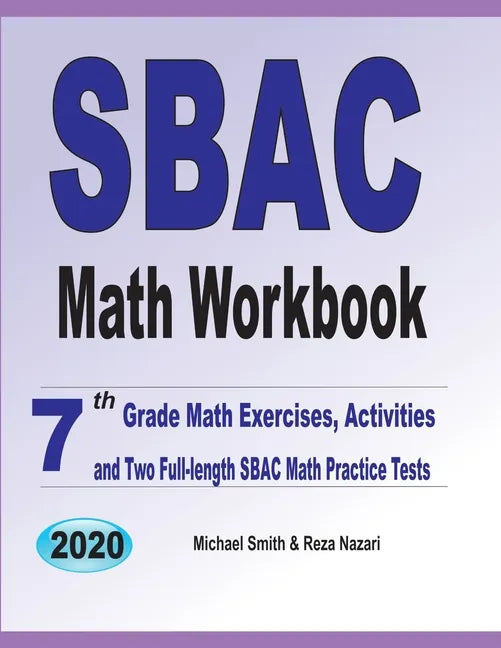 SBAC Math Workbook: 7th Grade Math Exercises, Activities, and Two Full-Length SBAC Math Practice Tests - Paperback
