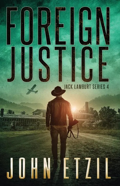 Foreign Justice - Vigilante Justice Thriller Series 4, with Jack Lamburt - Paperback