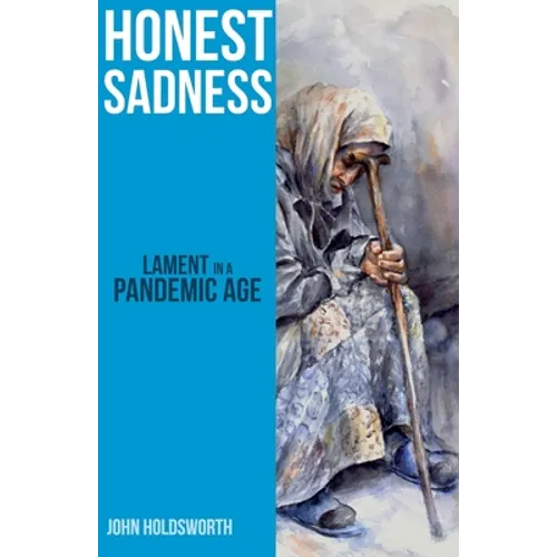Honest Sadness: Lament in a Pandemic Age - Paperback