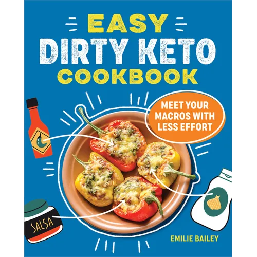 The Easy Dirty Keto Cookbook: Meet Your Macros with Less Effort - Paperback