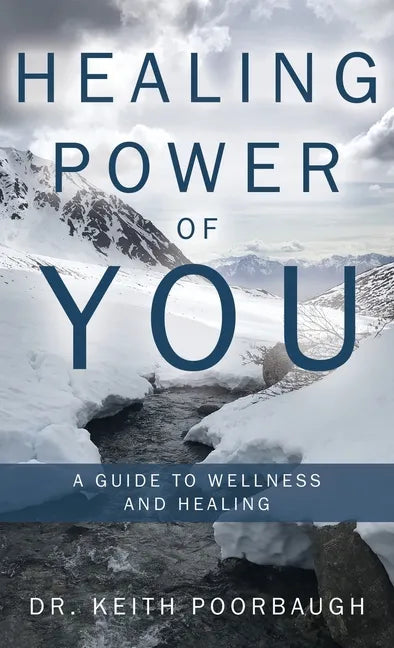 Healing Power of You: A Guide to Wellness and Healing - Hardcover