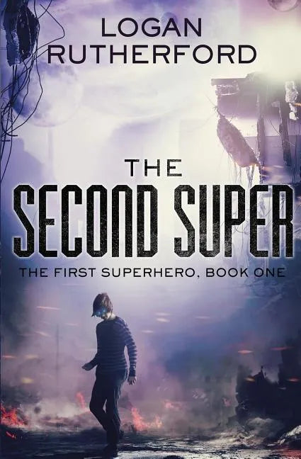 The Second Super (The First Superhero, Book One) - Paperback