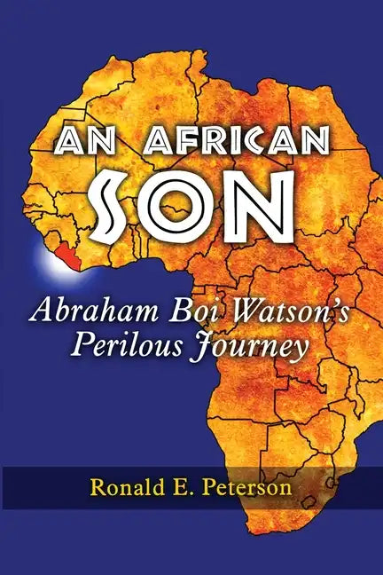 An African Son: Abraham Boi Watson's Perilous Journey - Paperback