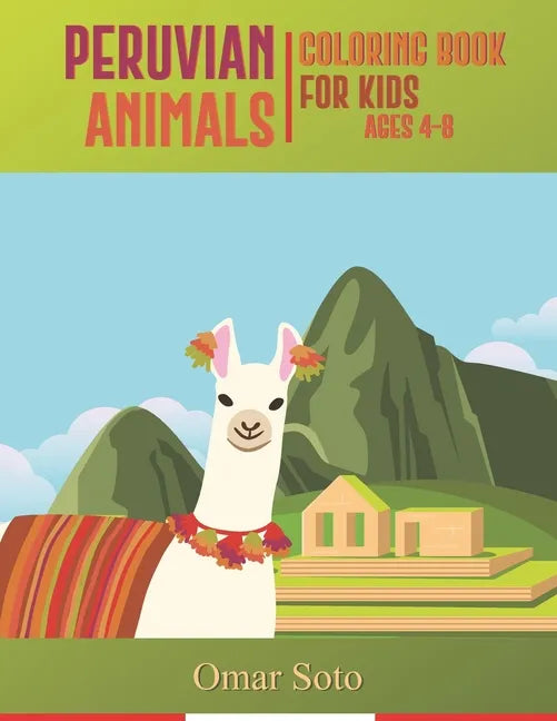 Peruvian Animals Coloring Book For Kids Ages 4-8 - Paperback