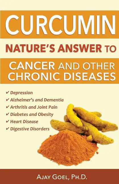 Curcumin: Nature's Answer to Cancer and Other Chronic Diseases - Paperback