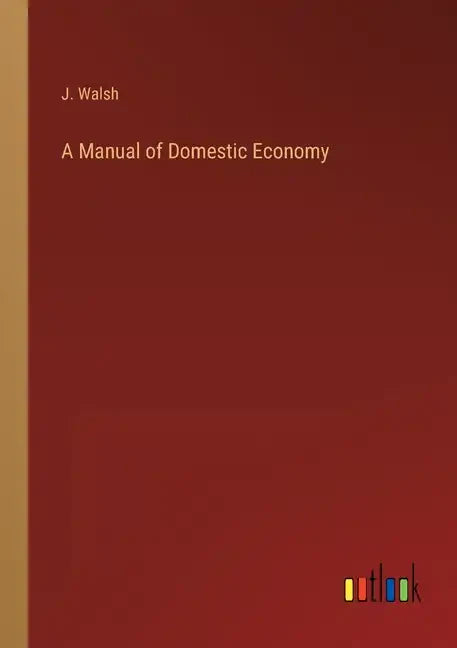 A Manual of Domestic Economy - Paperback