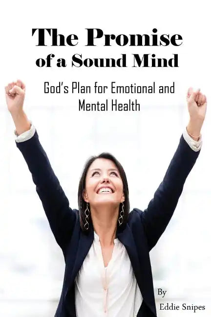 The Promise of a Sound Mind: God's plan for emotional and mental health - Paperback