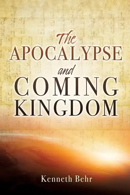 The Apocalypse and Coming Kingdom - Paperback