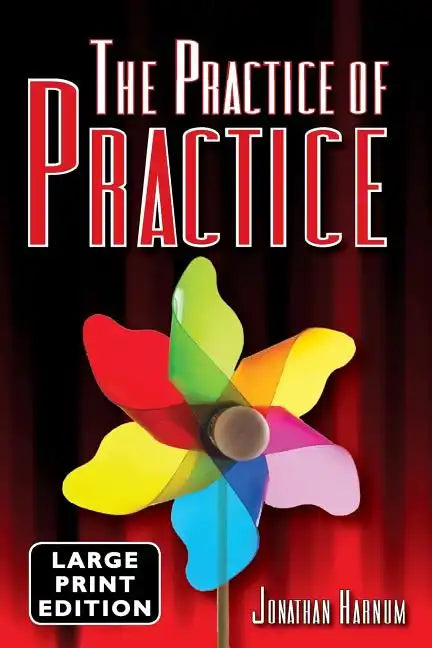 The Practice of Practice (LARGE PRINT) - Paperback