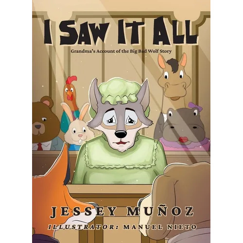 I Saw It All: Grandma's Account of the Big Bad Wolf Story - Paperback