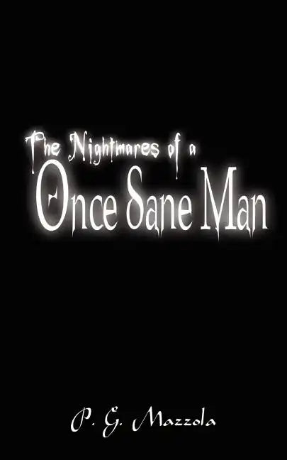 The Nightmares of a Once Sane Man - Paperback