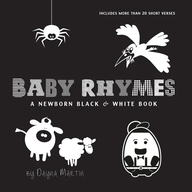 Baby Rhymes: A Newborn Black & White Book: 22 Short Verses, Humpty Dumpty, Jack and Jill, Little Miss Muffet, This Little Piggy, Ru - Paperback