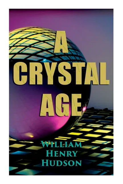 A Crystal Age: A Dystopia - Paperback