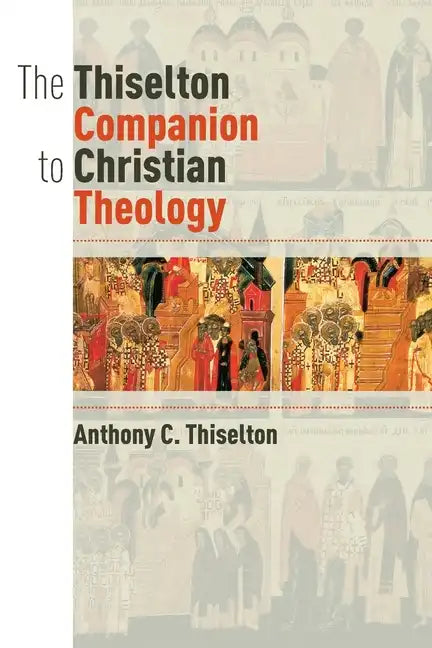The Thiselton Companion to Christian Theology - Paperback