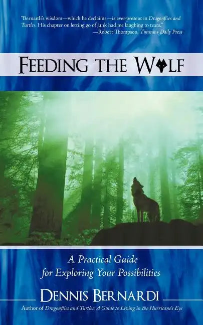 Feeding the Wolf: A Practical Guide for Exploring Your Possibilities - Paperback