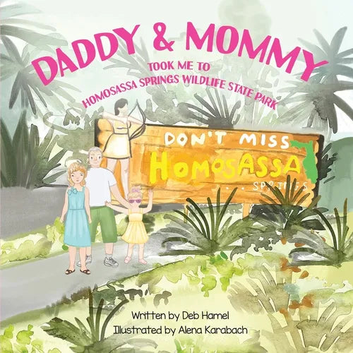Daddy & Mommy took me to Homosassa Springs Wildlife State Park - Paperback
