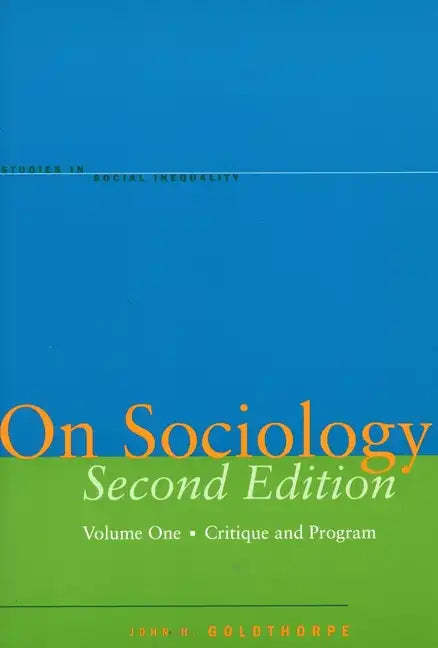 On Sociology Second Edition Volume One: Critique and Program - Paperback