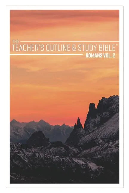 The Teacher's Outline & Study Bible: Romans Vol. 2 - Paperback