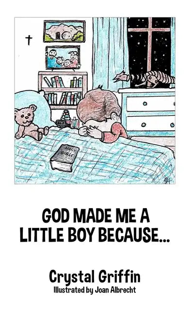 God Made Me a Little Boy Because... - Hardcover