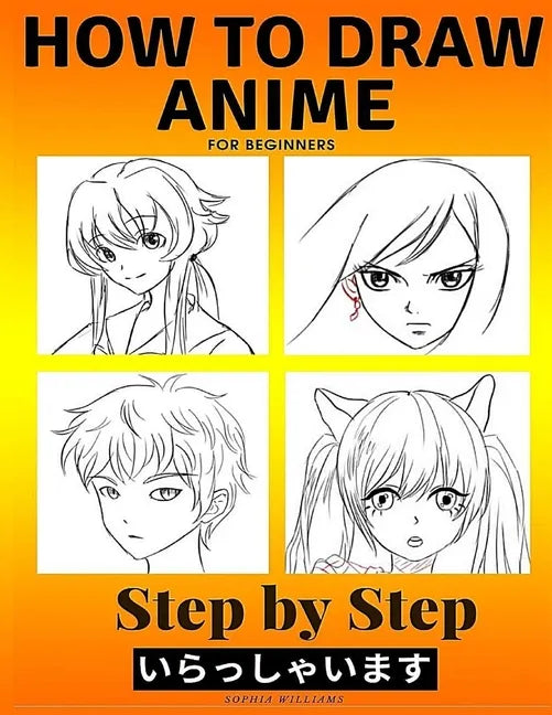 How to Draw Anime for Beginners Step by Step: Manga and Anime Drawing Tutorials Book 2 - Paperback
