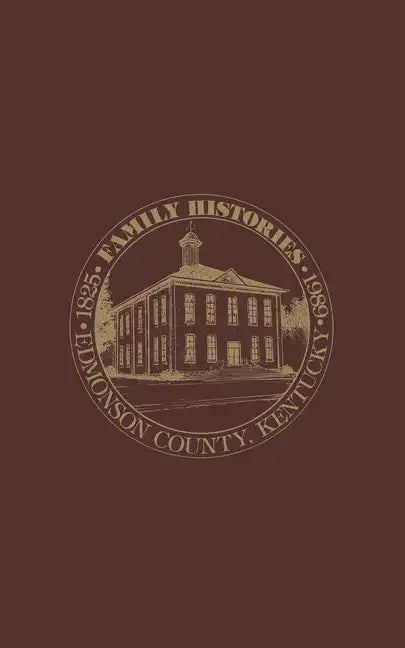Edmonson Co, KY: Family Histories 1825-1989 - Paperback