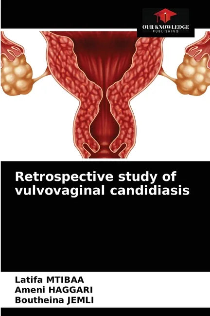 Retrospective study of vulvovaginal candidiasis - Paperback