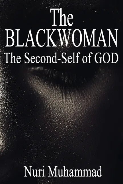 The Black Woman: The 2nd Self of God - Paperback