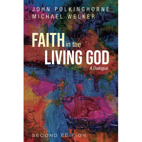 Faith in the Living God, 2nd Edition: A Dialogue - Paperback