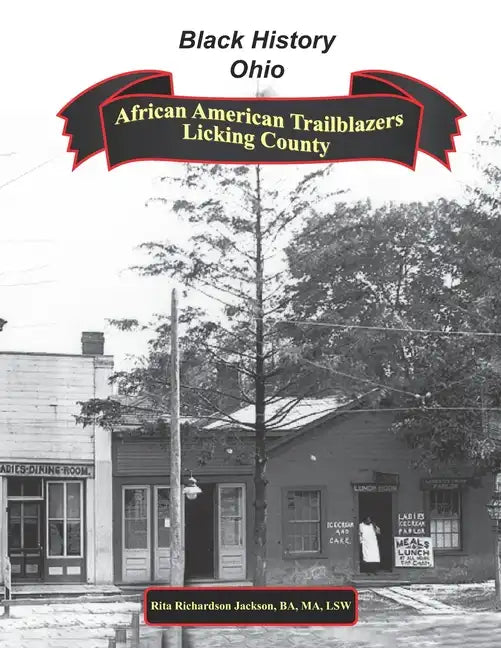 African American Trailblazers of Licking County (1808 - 2008): Black History Ohio - Paperback