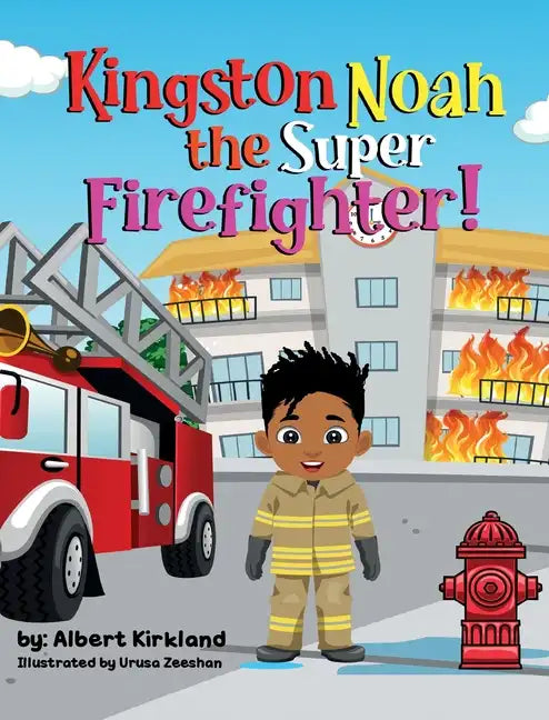 Kingston Noah the Super Firefighter - Hardcover