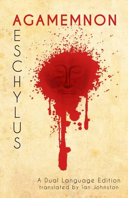 Aeschylus' Agamemnon: A Dual Language Edition - Paperback