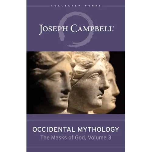 Occidental Mythology (the Masks of God, Volume 3) - Hardcover