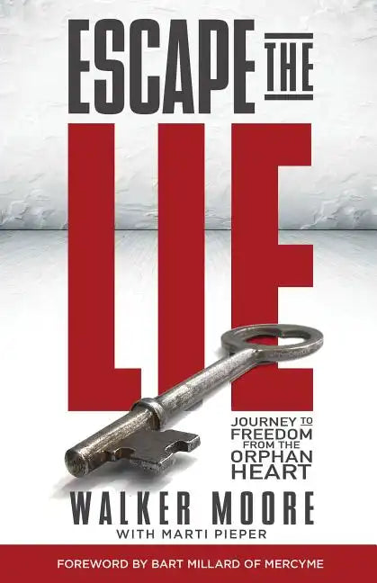 Escape the Lie: Journey to Freedom from the Orphan Heart - Paperback