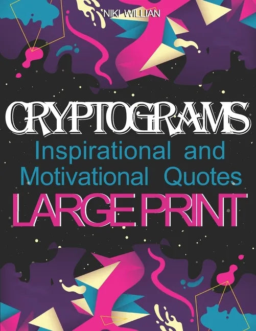 Cryptograms: Inspirational and Motivational Cryptography Puzzles LARGE PRINT - Paperback