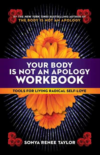 Your Body Is Not an Apology Workbook: Tools for Living Radical Self-Love - Paperback