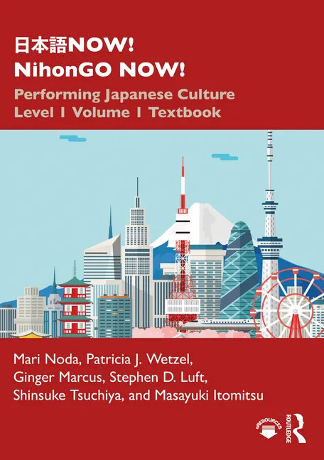 日本語now! Nihongo Now!: Performing Japanese Culture - Level 1 Volume 1 Textbook - Paperback