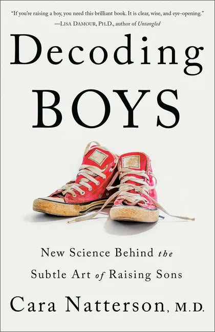 Decoding Boys: New Science Behind the Subtle Art of Raising Sons - Paperback
