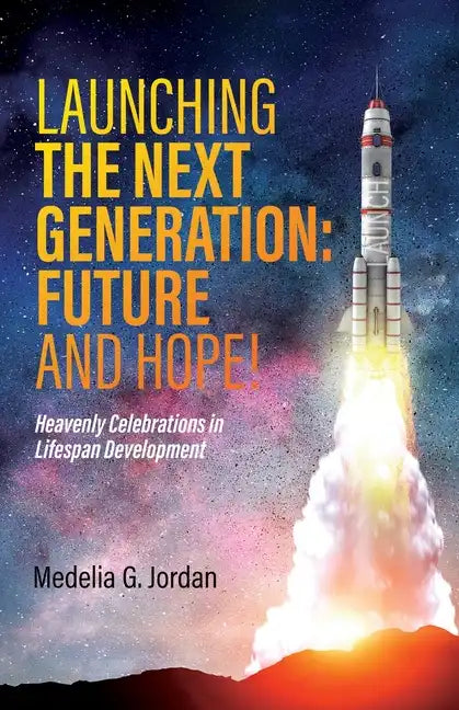 Launching the Next Generation: Heavenly Celebrations in Lifespan Development - Paperback