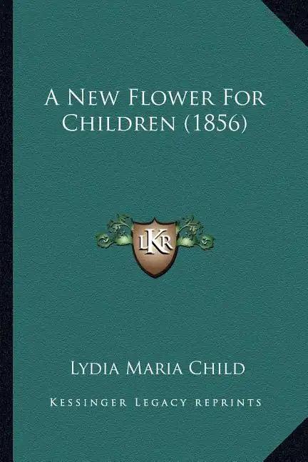 A New Flower For Children (1856) - Paperback