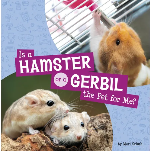 Is a Hamster or a Gerbil the Pet for Me? - Hardcover
