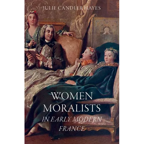 Women Moralists in Early Modern France - Hardcover