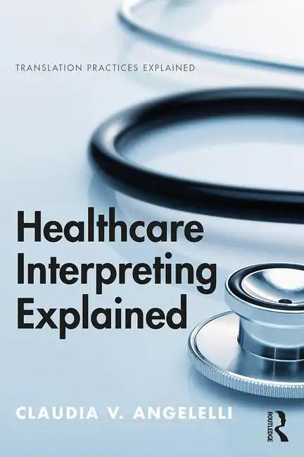 Healthcare Interpreting Explained - Paperback