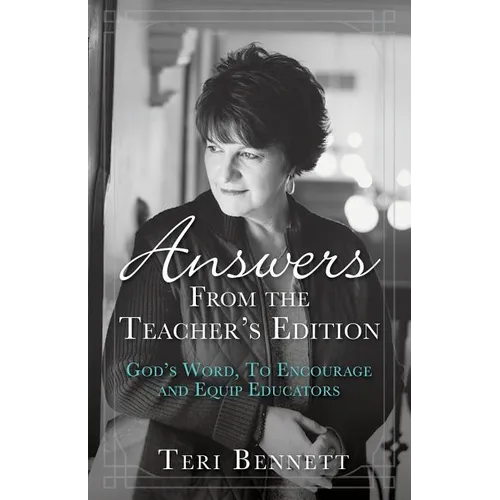 Answers From the Teacher's Edition: God's Word, To Encourage and Equip Educators - Paperback