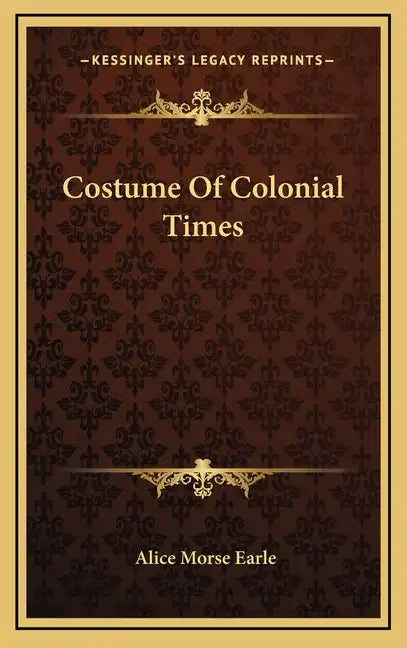 Costume of Colonial Times - Hardcover