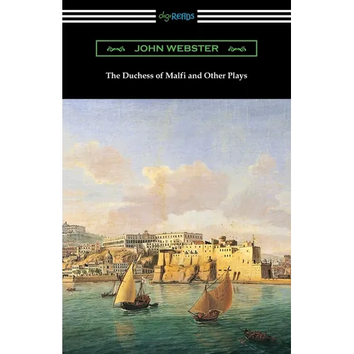 The Duchess of Malfi and Other Plays - Paperback