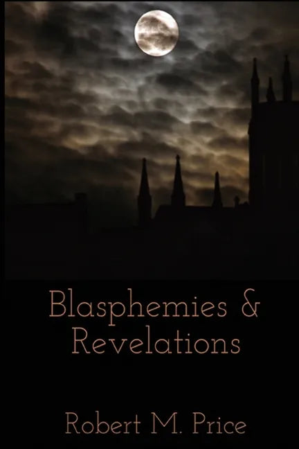 Blasphemies & Revelations - Paperback