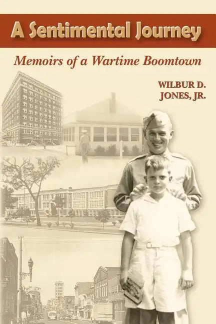 A Sentimental Journey: Memoirs of a Wartime Boomtown - Paperback