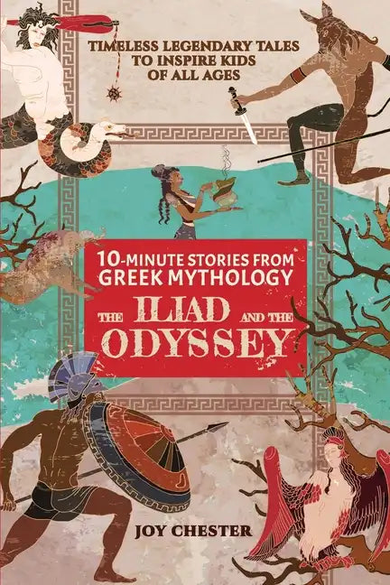 10-Minute Stories From Greek Mythology: The Iliad and The Odyssey: The Iliad and The Odyssey - Paperback